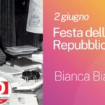 2 GIUGNO: LA Repubblica, la Costituzione e l’eredità di Bianca Bianchi a Vaglia